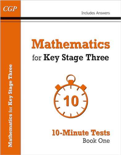 Mathematics for KS3: 10-Minute Tests - Book 1 (including Answers) (CGP KS3 10-Minute Tests)